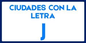 Ciudades con la letra J