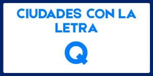 Ciudades con la letra Q