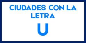Ciudades con la letra U